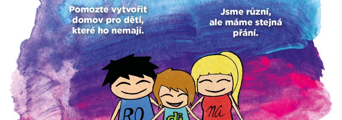 Dejme detem rodinu. Kampan, pestounska pece, nahradni rodinna pece Ostrava